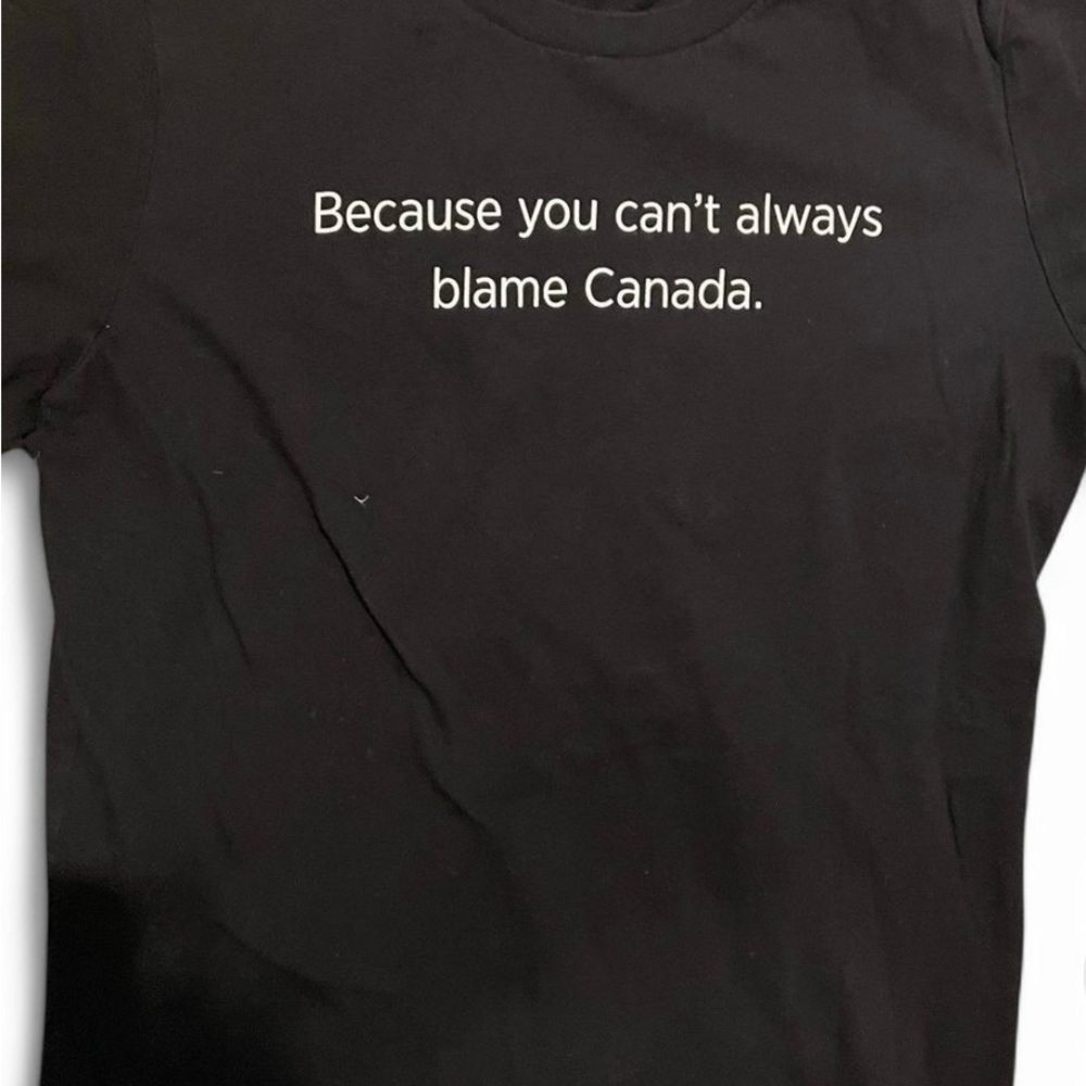 Black “Because you can’t always blame Canada” T-Shirt